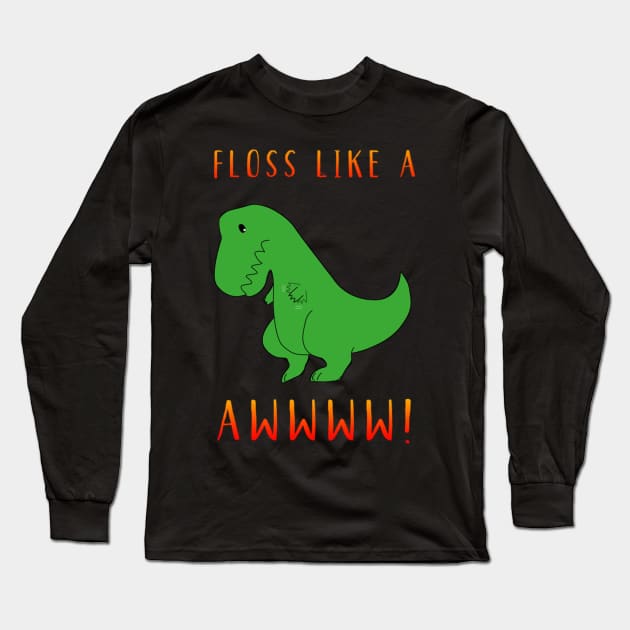 Floss Like A Boss Trend Dance Dinosaur Dino Fun Funny Cute Floss Long Sleeve T-Shirt by zaymen.bouragba